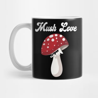 Mush Love Mushroom Lover Mug